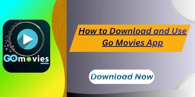 How to Download and Use Go Movies App best