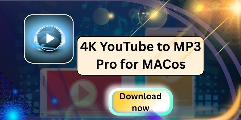 4K YouTube to MP3 Pro for macOS Download (2025) – High Quality MP3 Converter