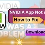 NVIDIA App Not Working ? Here’s How to Fix It Best (2025 Guide)