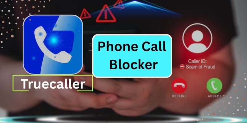 Truecaller – Phone Call Blocker: The Best Ultimate Guide in 2025