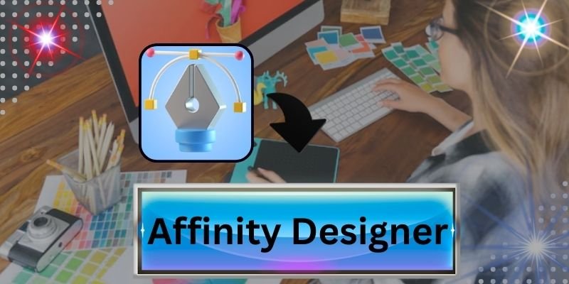 Affinity Designer: The Complete Guide easy for 2026