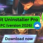 IObit Uninstaller Pro Download (Latest 2026 Version) – The Best Ultimate Uninstallation Tool