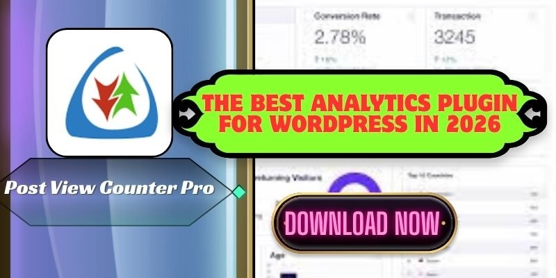 Post View Counter Pro: The Best Analytics Plugin for WordPress in 2026