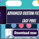 Advanced Custom Fields Pro (ACF Pro) Free Download – The Ultimate WordPress Customization Tool (Latest 2026)