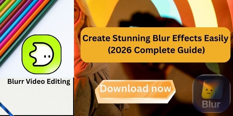 Blurr Video Editing: Create Stunning Blur Effects Easily (2026 Complete Guide)