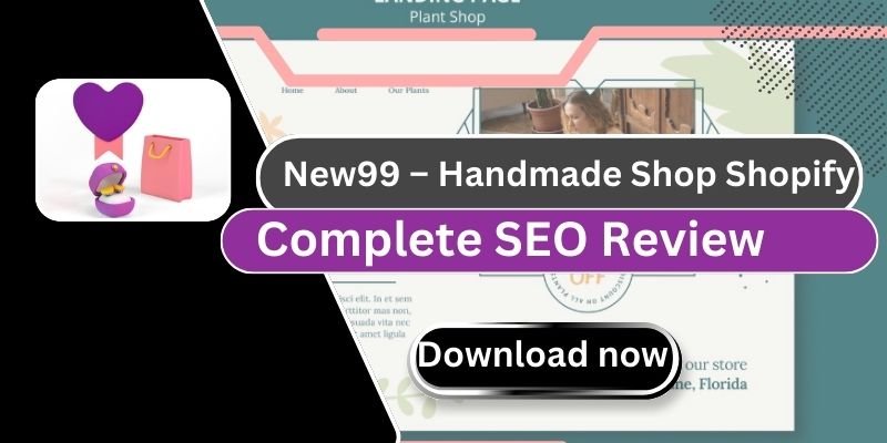 New99 – Handmade Shop Shopify Theme Best (2026 Latest Version) | Complete SEO Review